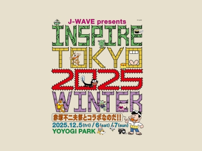 J-WAVE presents INSPIRE TOKYO 2025 WINTER ～Best Music & Market～